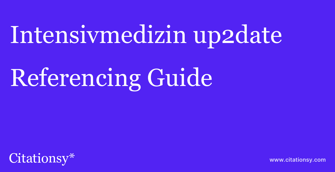 cite Intensivmedizin up2date  — Referencing Guide